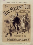 Le Roi malgré lui (Opéra comique en 3 Actes)